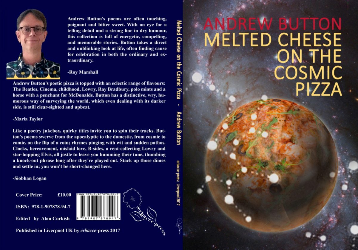 Melted Cheese on the Cosmic Pizza (erbacce press 2017) - Andrew Button