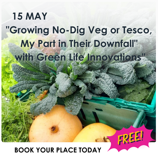 "Growing No-Dig Veg or Tesco, My Part in Their Downfall"  with Green Life Innovations