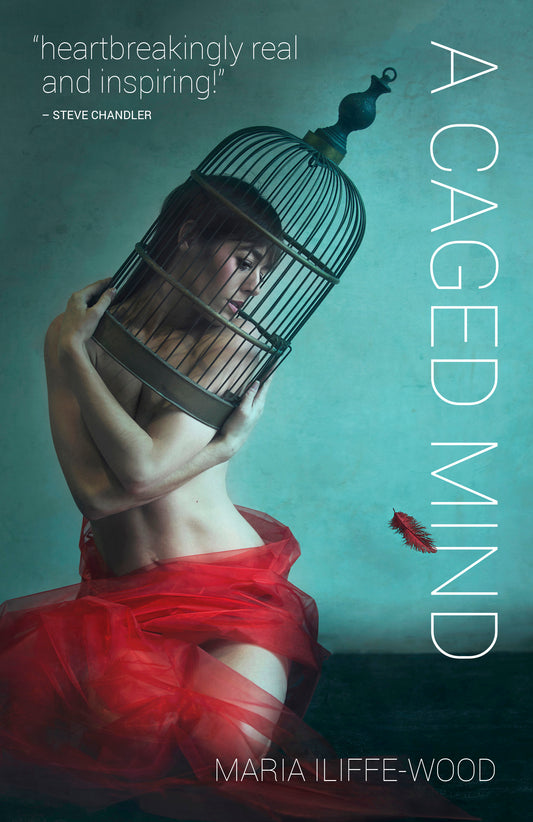 A Caged Mind: How Spiritual Understanding Changed a Life