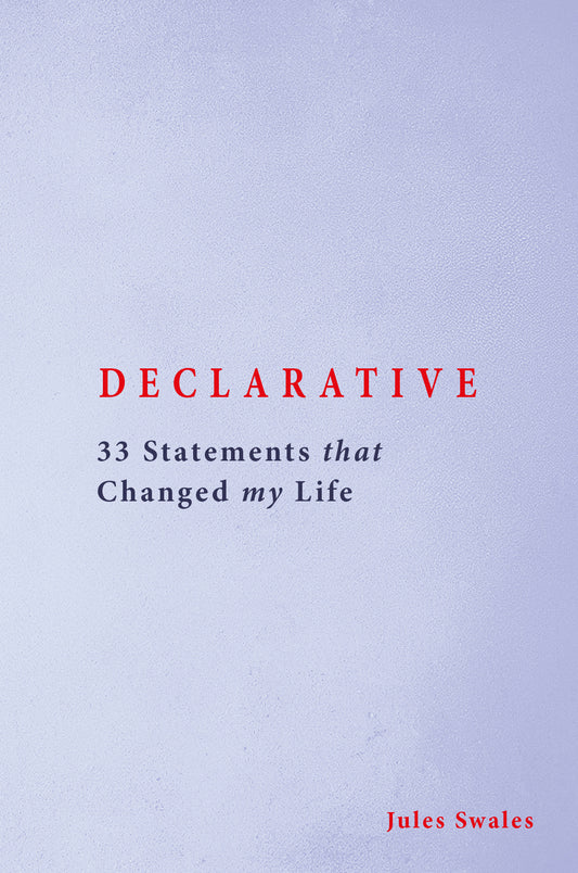 Declarative: 33 Statements that Changed my Life